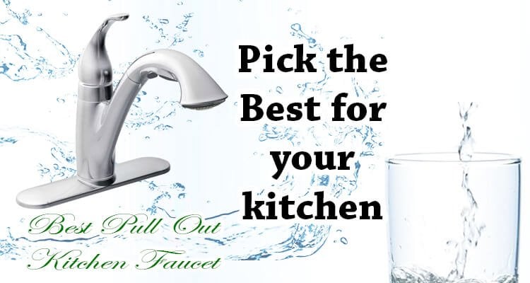 Best Pull Out Kitchen Faucet